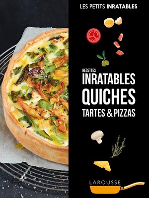 cover image of Recettes inratables quiches, tartes & pizzas